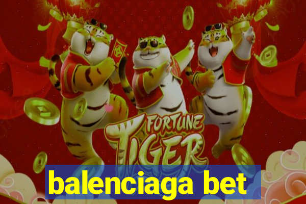 balenciaga bet